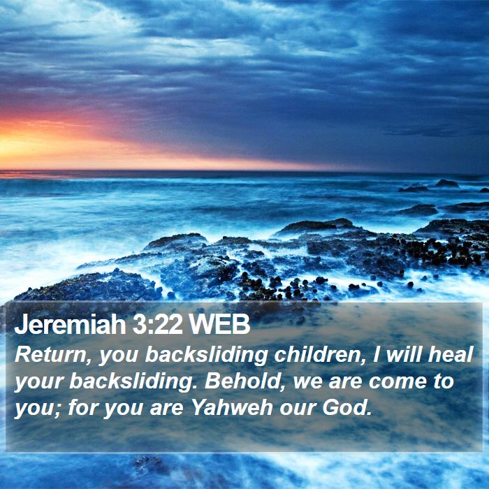 Jeremiah 3:22 WEB - Return, you backsliding children, I will heal - Bible Verse Picture