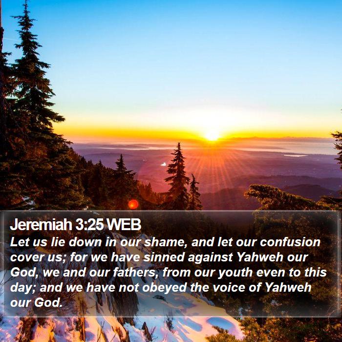 Jeremiah 3:25 WEB - Let us lie down in our shame, and let our - Bible Verse Picture