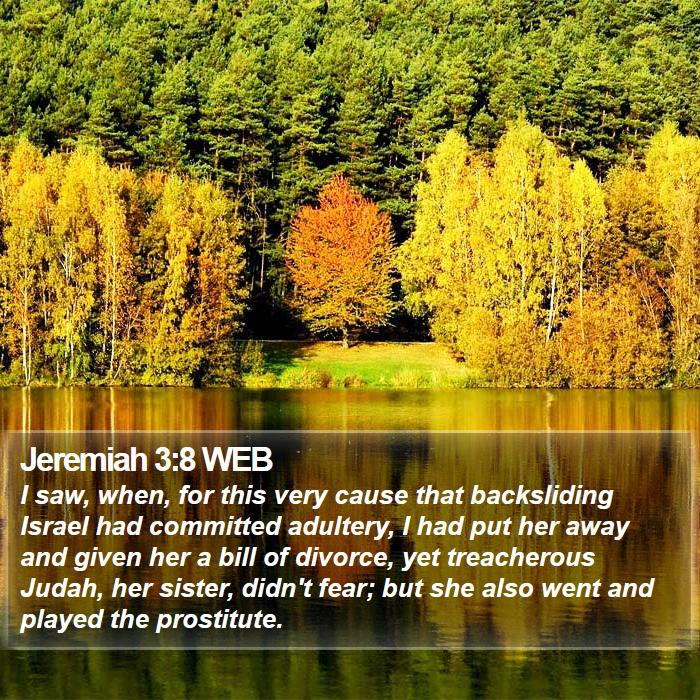 Jeremiah 3:8 WEB - I saw, when, for this very cause that backsliding - Bible Verse Picture