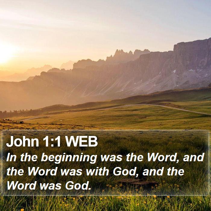 John 1:1 WEB - In the beginning was the Word, and the Word was - Bible Verse Picture