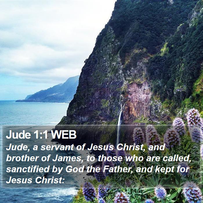 Jude 1:1 WEB - Jude, a servant of Jesus Christ, and brother of - Bible Verse Picture