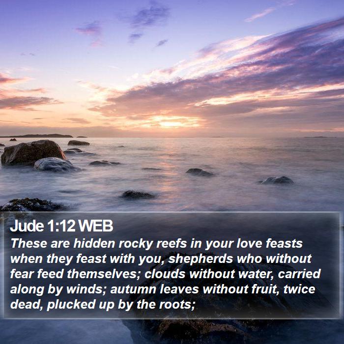 Jude 1:12 WEB - These are hidden rocky reefs in your love feasts - Bible Verse Picture