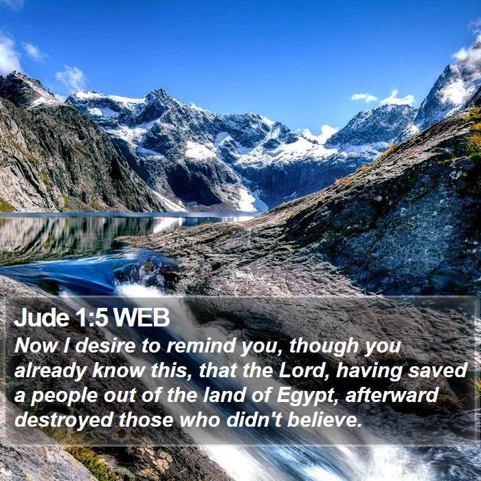 Jude 1:5 WEB - Now I desire to remind you, though you already - Bible Verse Picture