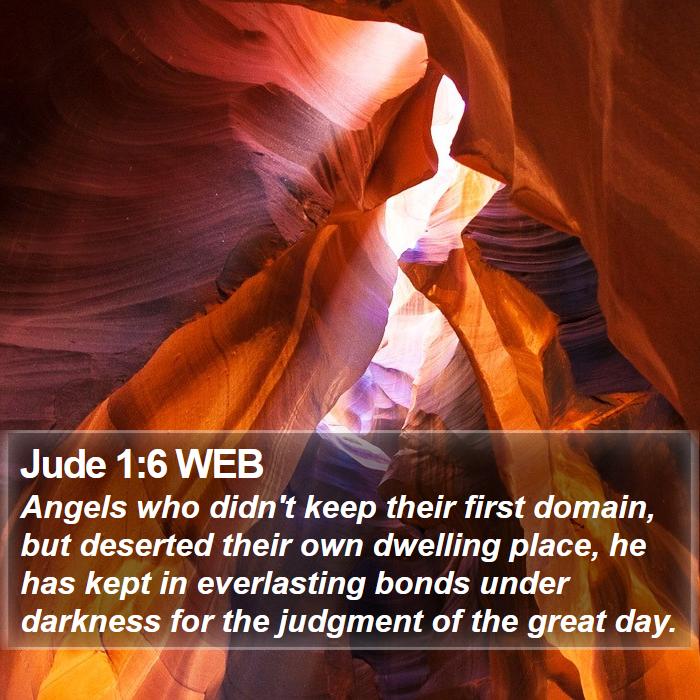 Jude 1:6 WEB - Angels who didn't keep their first domain, but - Bible Verse Picture
