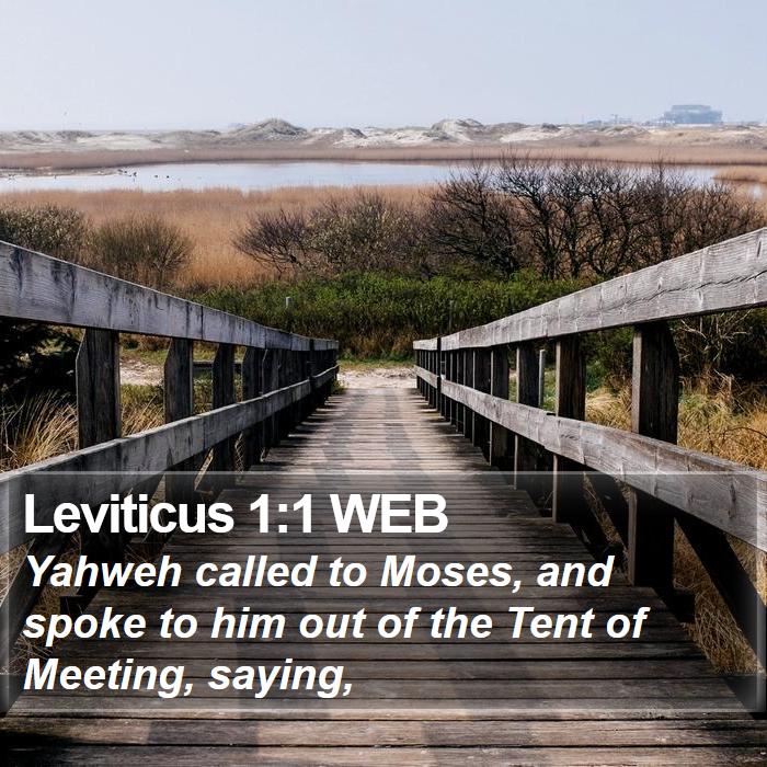 Leviticus 1:1 WEB - Yahweh called to Moses, and spoke to him out of - Bible Verse Picture