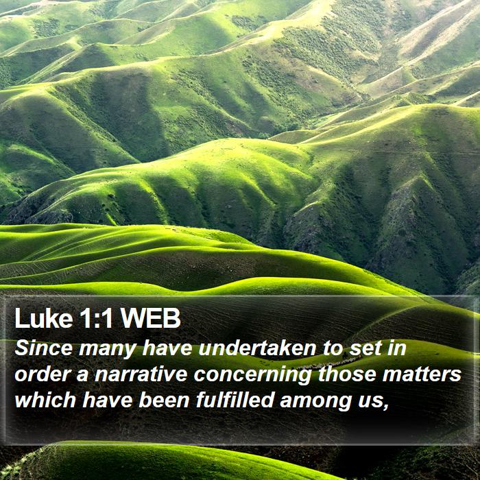 Luke 1:1 WEB - Since many have undertaken to set in order a - Bible Verse Picture