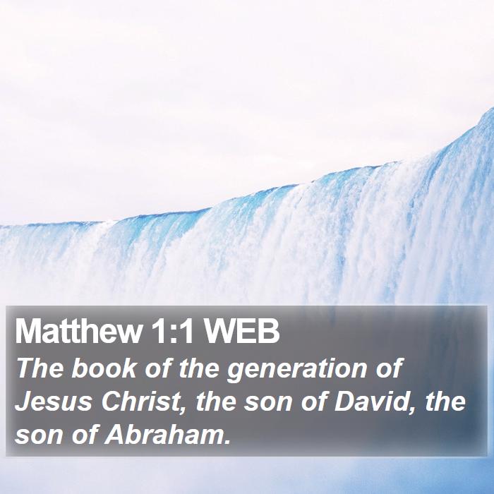 Matthew 1:1 WEB - The book of the generation of Jesus Christ, the - Bible Verse Picture