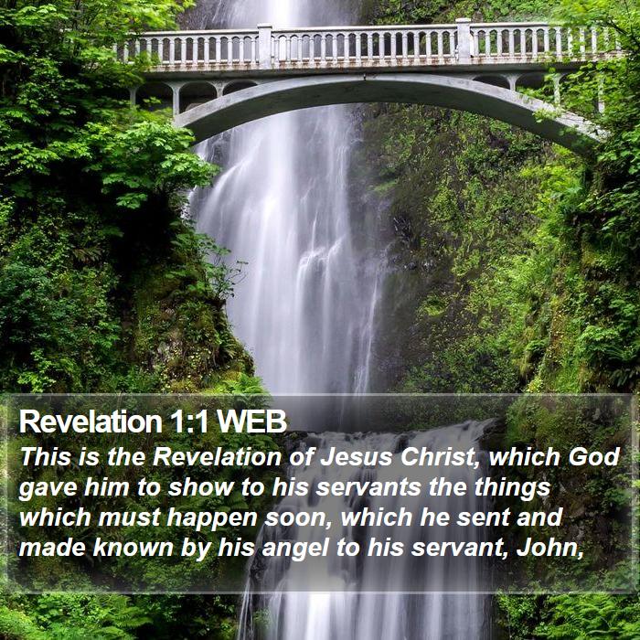 Revelation 1:1 WEB - This is the Revelation of Jesus Christ, which God - Bible Verse Picture