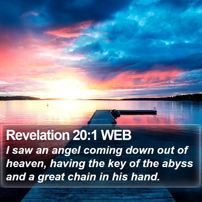 Revelation 20:1 WEB - I saw an angel coming down out of heaven, having - Bible Verse Picture