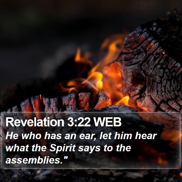 Revelation 3:22 WEB - He who has an ear, let him hear what the Spirit - Bible Verse Picture